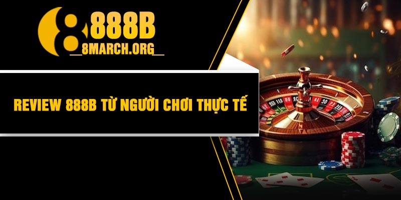 Review 888B từ người chơi thực tế